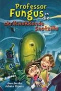 Professor Fungus en die verskriklike snotzilla