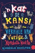 'n Kat se kans! Verhale van vurige en kordate katte
